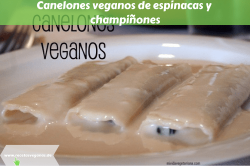 Canelones veganos de espinacas y champiñones